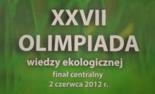 Zakończony finał krajowy XXVII Olimpiady Wiedzy Ekologicznej