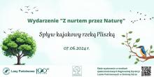 UCZNIOWIE WALCZYLI O UDZIAŁ W SPŁYWIE KAJAKOWYM RZEKĄ PLISZKĄ!